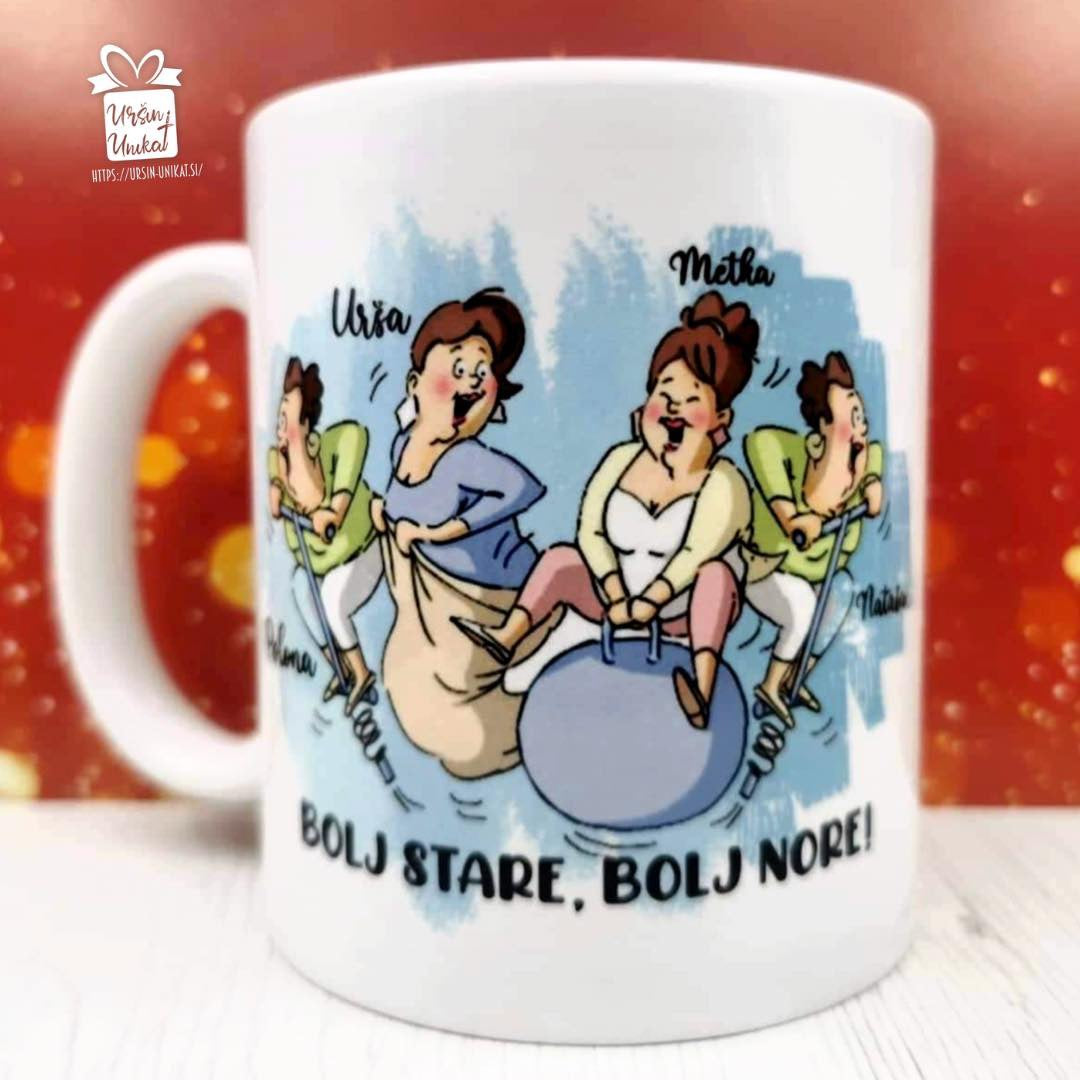 Skodelica "BOLJ STARE" - ZA 3, 4, 5 ali 6 PRIJATELJIC več možnosti