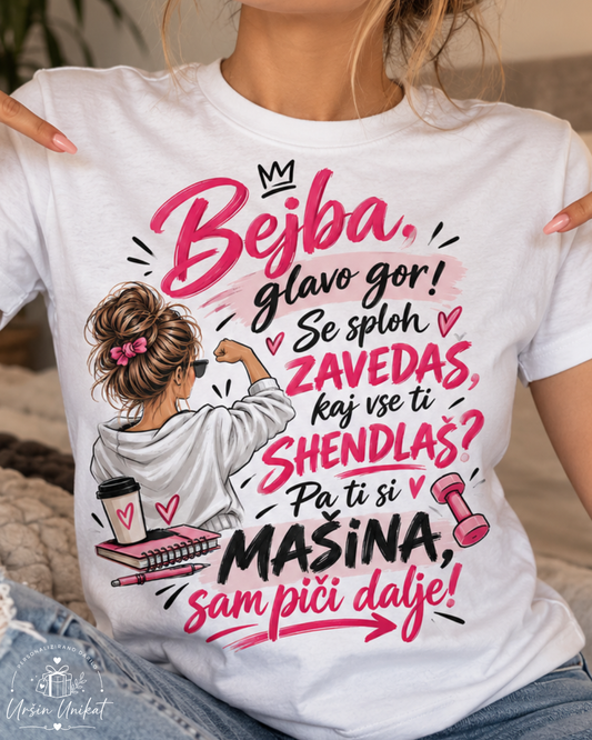 Majica ali hoodie - “Bejba, glavo gor” - mašina - darilo za prijateljico