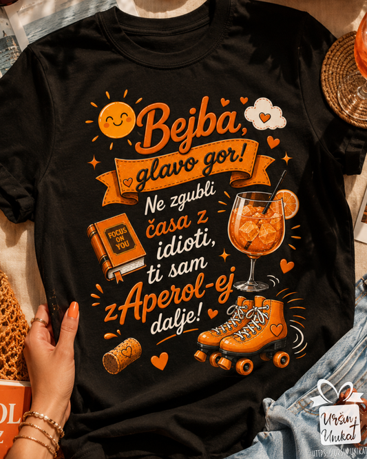 Majica ali hoodie “Bejba, glavo gor!” - zAPerol-ej dalje - smešno darilo - aperol