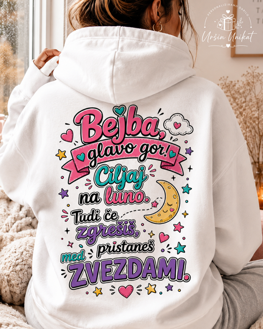 Majica ali hoodie -“Bejba, glavo gor” - Luna in zvezde - darilo za prijateljico - tisk na zadnji strani