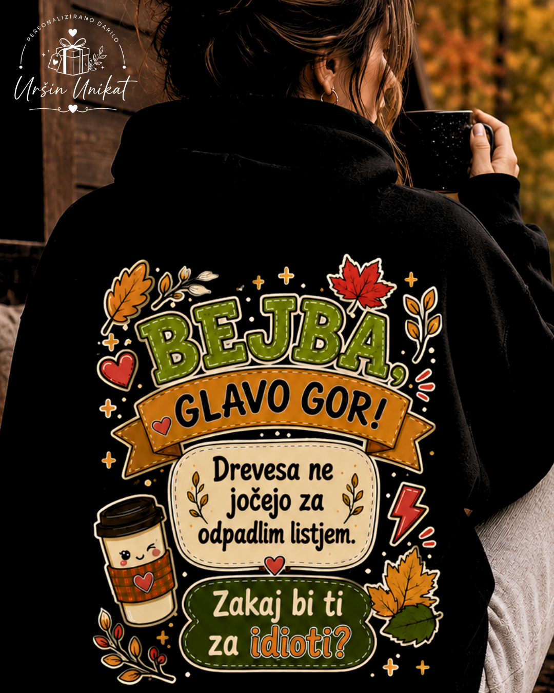 Majica ali hoodie - “Bejba, glavo gor” - LISTJE - tist zadaj