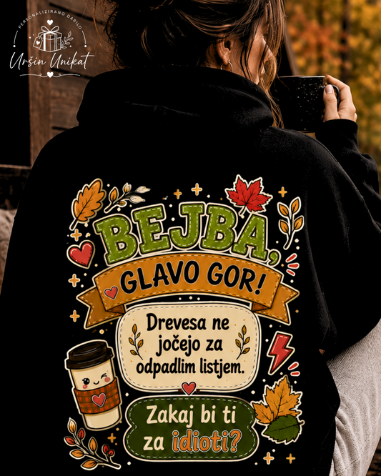 Majica ali hoodie - “Bejba, glavo gor” - LISTJE - tist zadaj