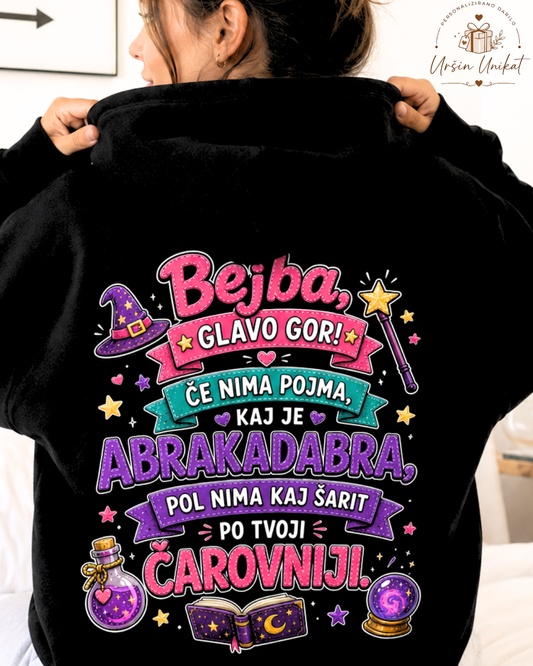 Majica ali hoodie - “Bejba!”  - Abrakadabra