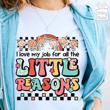Naložite sliko v pregledovalnik galerije, Bombažna majica &quot;All the little reasons” Darilo za vzgojiteljice in učiteljice
