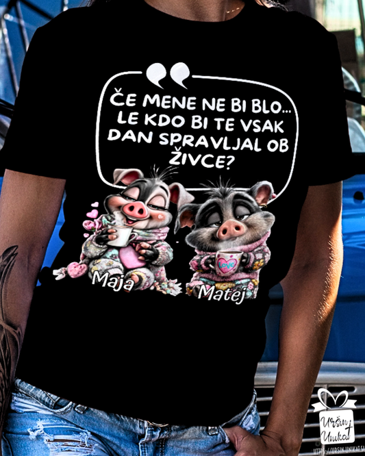 Majica ali hoodie: “Če mene ne bi bilo" - smešno darilo za valentinovo