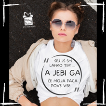 Naložite sliko v pregledovalnik galerije, Bombažna majica &quot;A jebi ga…&quot;

